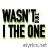 Wasn't I the One - Single