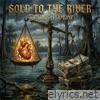 Sold to the River - Single