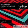 Dutch Master - Straight Into My Eyes (Shockwave Remix) - Single