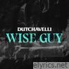 Dutchavelli - Wise Guy - Single