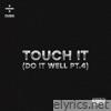 Touch It (Do It Well Pt. 4) [Sped Up / Slowed] - EP
