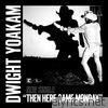 Dwight Yoakam - Then Here Came Monday - Single