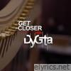 Get Closer with Dygta - EP