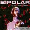 Dylan Fuentes - Bipolar - Single