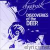 Discoveries of the Deep Presents: Dynamic