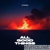 All Good Things (Come To An End) - Single