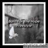 Born For The Hype (Freestyle) - Single