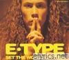 E-type - Set the World On Fire, Version 1 - EP