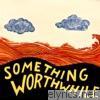 Something Worthwhile - Single