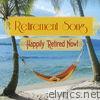 Retirement Song (Happily Retired Now!) - Single