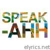 Speak-Ahh