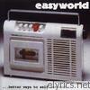 Easyworld - Better Ways to Self Destruct