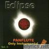 ECLIPSE - Panflute Only Instrumental Vol. II