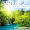 Chill Out: Songs of Nature