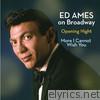 Ed Ames on Broadway: Opening Night / More I Cannot Wish You