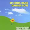 Ed Hines Band - Danger Love