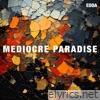 Mediocre Paradise - Single