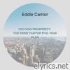 Yoo Hoo Prosperity: The Eddie Cantor Five-Year Plan