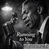 Running To You - Single