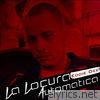 La Locura Automatica (Remix) [feat. La Secta] - Single