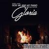 Gloria: God Me and My Piano (Christmas Edition)