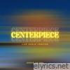 Centerpiece (Live) (Radio Version) - Single