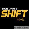 Eddie James - Shift, Vol. 1 (Fire)