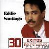 Eddie Santiago - 30 Éxitos Insuperables: Eddie Santiago