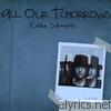 Eddie Schwartz - All Our Tomorrows
