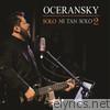 Edgar Oceransky - Solo Ni Tan Solo 2