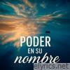 Poder En Su Nombre - Single