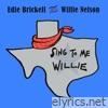 Edie Brickell - Sing to Me, Willie (feat. Willie Nelson) - Single