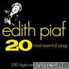 Edith Piaf - Edith Piaf : The 20 Most Essential Songs (Greatest hits - 2010 Digital Remastering Edition)