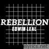 Edwin Leal - Rebellion - Single