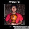Edwin Leal - To Trust - Single