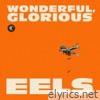 Eels - Wonderful, Glorious (Deluxe Version)