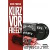 Eko Fresh - Kurz Vor Freezy