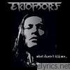 Ektomorf - What Doesn't Kill Me...