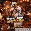 Ni Con el Tuyo Ni Con el Mio - Single