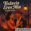 Todavía eres mía - Single