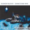 Eleanor Mcevoy - Gimme Some Wine