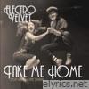 Electro Velvet - Take Me Home (feat. Lone Sharx) - Single