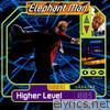 Elephant Man - Higher Level