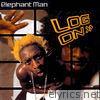 Elephant Man - Log On