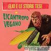 Elio E Le Storie Tese - Licantropo vegano - Single