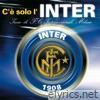 C'è solo l'Inter (Inno di F.C. Internazionale Milano) - EP