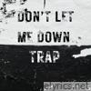 Don't Let Me Down Trap - Single