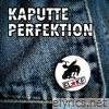 Kaputte Perfektion - Single