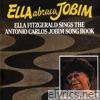 Ella Abraca Jobim: Ella Fitzgerald Sings the Antonio Carlos Jobim Songbook