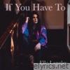 Ella Langley - If You Have To - Single